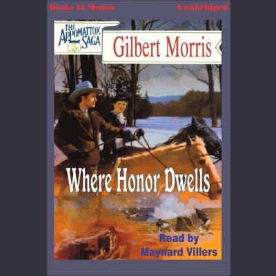 Where Honor Dwells Audiobook, by Gilbert Morris