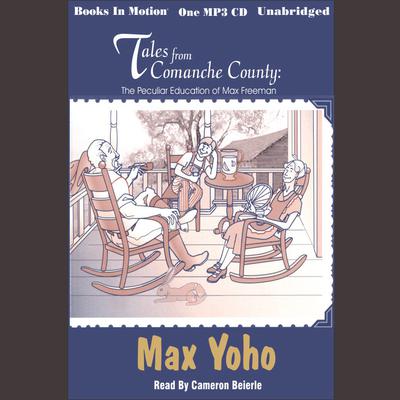 Tales from Comanche County Audiobook, by Max Yoho