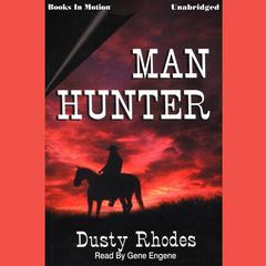 Man Hunter Audiobook, by Dusty Rhodes