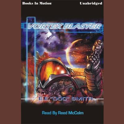 The Vortex Blaster Audiobook, by E.E. 'Doc' Smith