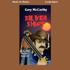 Silver Shot Audiobook, by Gary McCarthy