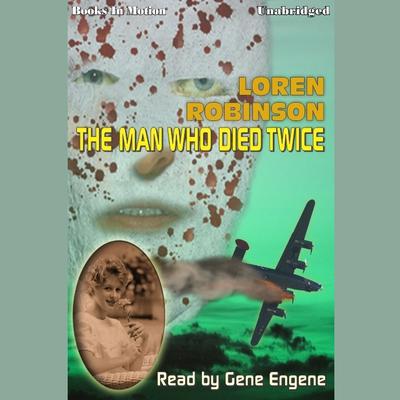 The Man Who Died Twice Audiobook, by Loren Robinson