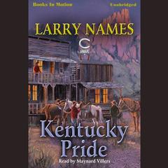 Kentucky Pride Audiobook, by Larry Names