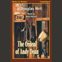 The Ordeal of Andy Dean Audiobook, by Douglas Hirt