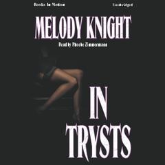 In Trysts Audiobook, by Melody Knight
