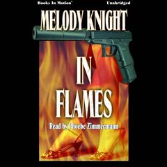 In Flames Audiobook, by Melody Knight