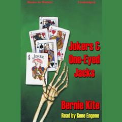Jokers And One-Eyed Jacks Audiobook, by Bernie Kite