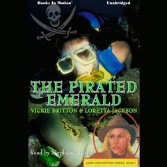 The Pirated Emerald Audiobook, by Loretta Jackson, Vickie Britton