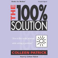 The 100% Solution Audiobook, by Colleen Patrick