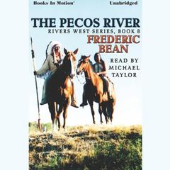 The Pecos River Audiobook, by Frederic Bean