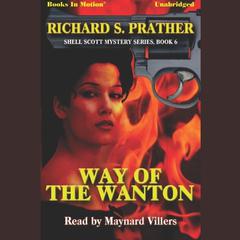Way of The Wanton Audiobook, by Richard S Prather