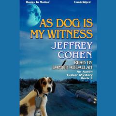 As Dog Is My Witness Audiobook, by Jeffrey Cohen