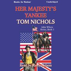 Her Majesty's Yankee Audiobook, by Tom Nichols