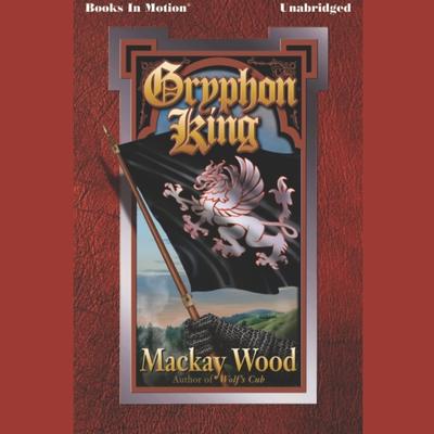 Gryphon King Audiobook, by Mackay Wood