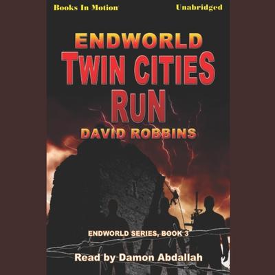 Endworld: Twin Cities Run Audiobook, by David Robbins