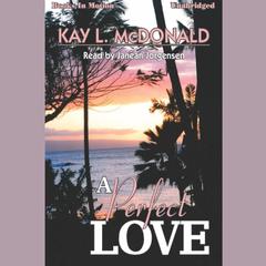 A Perfect Love Audiobook, by Kay L. McDonald