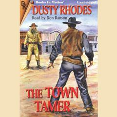 The Town Tamer Audiobook, by Dusty Rhodes