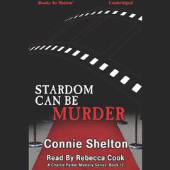 Stardom Can Be Murder Audiobook, by Connie Shelton