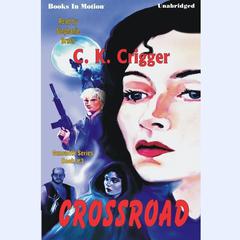 Crossroad Audiobook, by C. K. Crigger