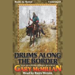 Drums Along The Border Audiobook, by Gary McMillan