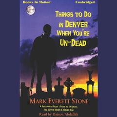 Things To Do In Denver When Youre Un-Dead Audiobook, by Mark Everett Stone