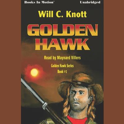 Golden Hawk Audiobook, by Will C Knott