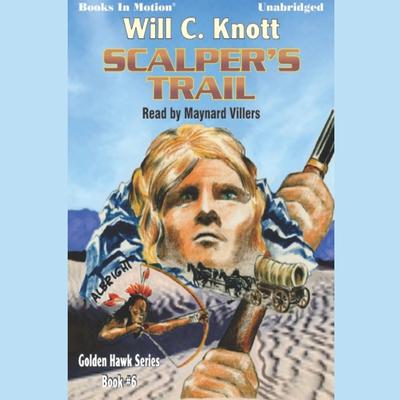 Scalper's Trail Audiobook, by Will C Knott