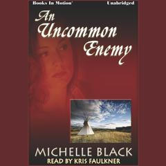 An Uncommon Enemy Audiobook, by Michelle Black