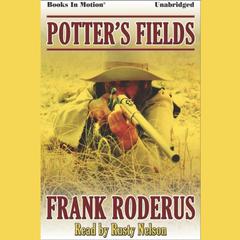 Potters Fields Audiobook, by Frank Roderus