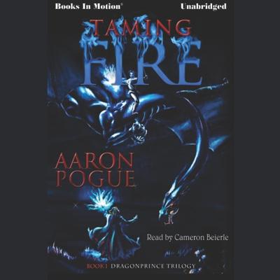 Taming Fire Audiobook, by Aaron Pogue