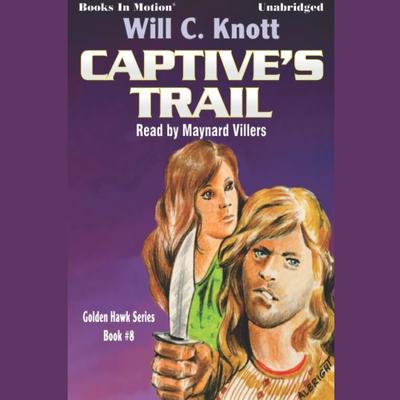 Captive's Trail Audiobook, by Will C Knott
