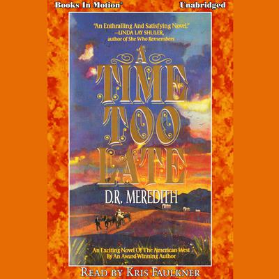 A Time Too Late Audiobook, by D.R. Meredith
