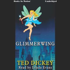 Glimmerwing Audiobook, by Ted Dickey
