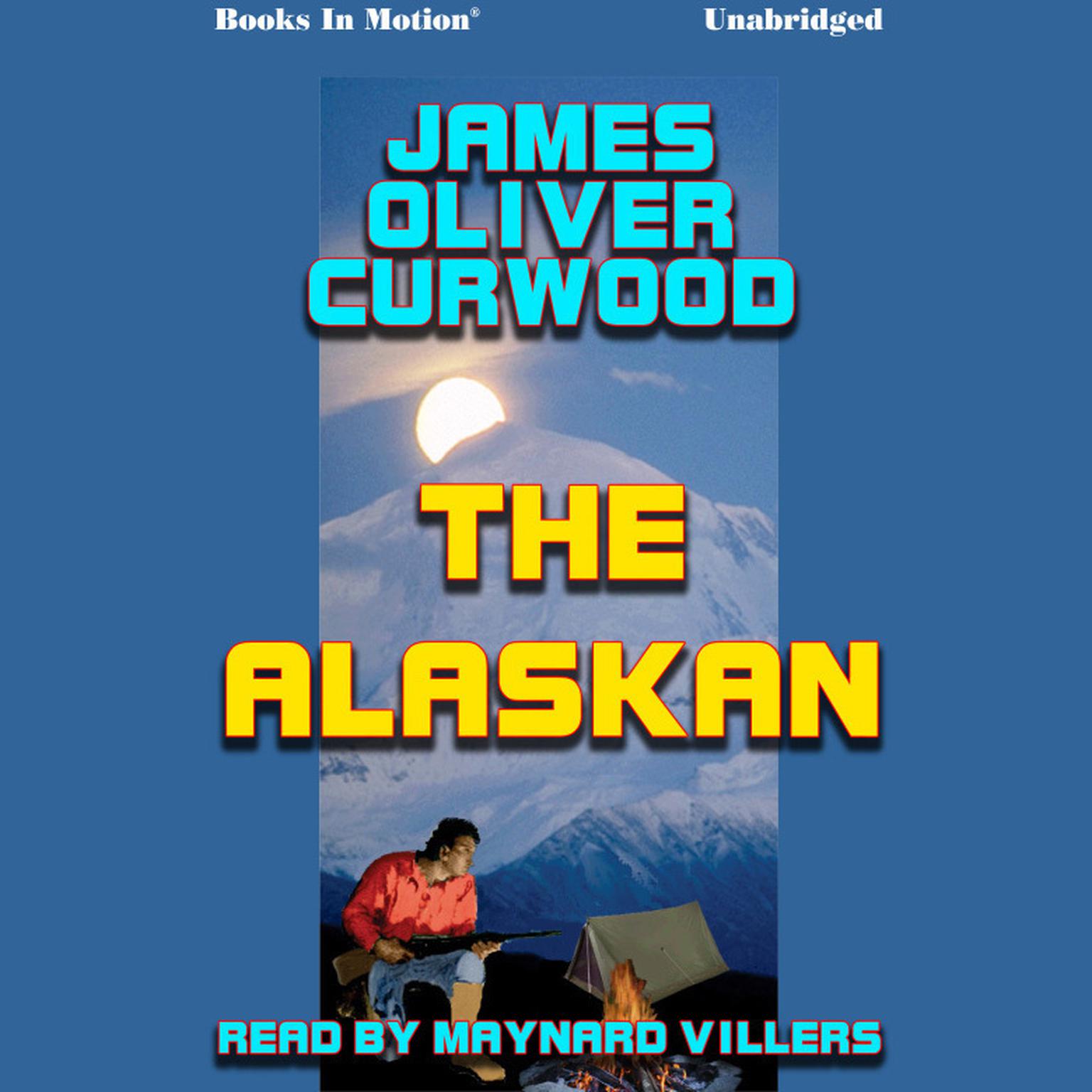 The Alaskan Audiobook, by James Oliver Curwood