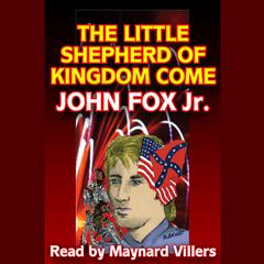 The Little Shepherd of Kingdom Come Audiobook, by John  Fox