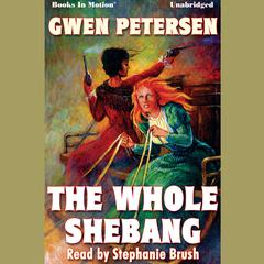 The Whole Shebang Audiobook, by Gwen Petersen