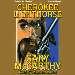 Cherokee Lighthorse Audiobook, by Gary McCarthy