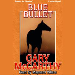 Blue Bullet Audiobook, by Gary McCarthy