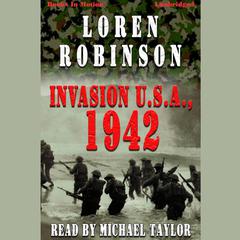 Invasion 1942 Audiobook, by Loren Robinson
