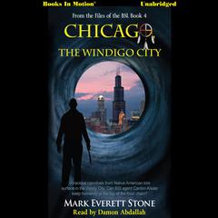 Chicago, the Windigo City Audiobook, by Mark Everette Stone