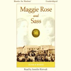 Maggie Rose and Sass Audiobook, by Eunice Boeve