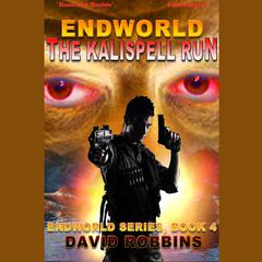 The Endworld: Kalispell Run Audiobook, by David L. Robbins