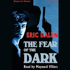 The Fear of the Dark Audiobook, by Eric Dalen