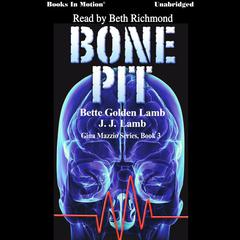 Bone Pit Audiobook, by Bette Golden Lamb