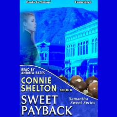Sweet Payback Audiobook, by Connie Shelton