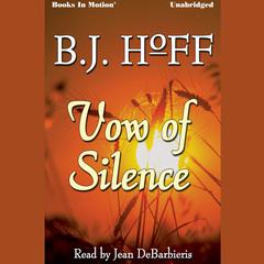 Vow of Silence Audiobook, by B.J. Hoff