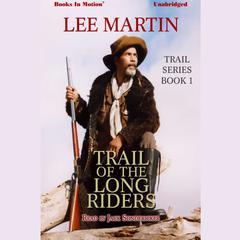 Trail of the Long Riders Audiobook, by Lee Martin