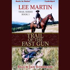 Trail of the Fast Gun Audiobook, by Lee Martin