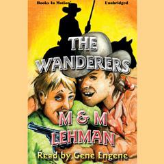 The Wanderers Audiobook, by M & M Lehman
