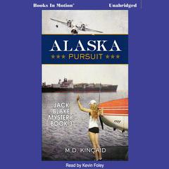 Alaska Pursuit Audiobook, by M.D. Kincaid